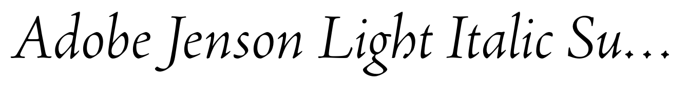 Adobe Jenson Light Italic Subhead
